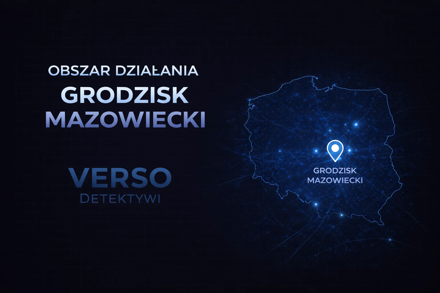 Obszar działania detektywa Grodzisk Mazowiecki i Warszawa – Verso Detektywi