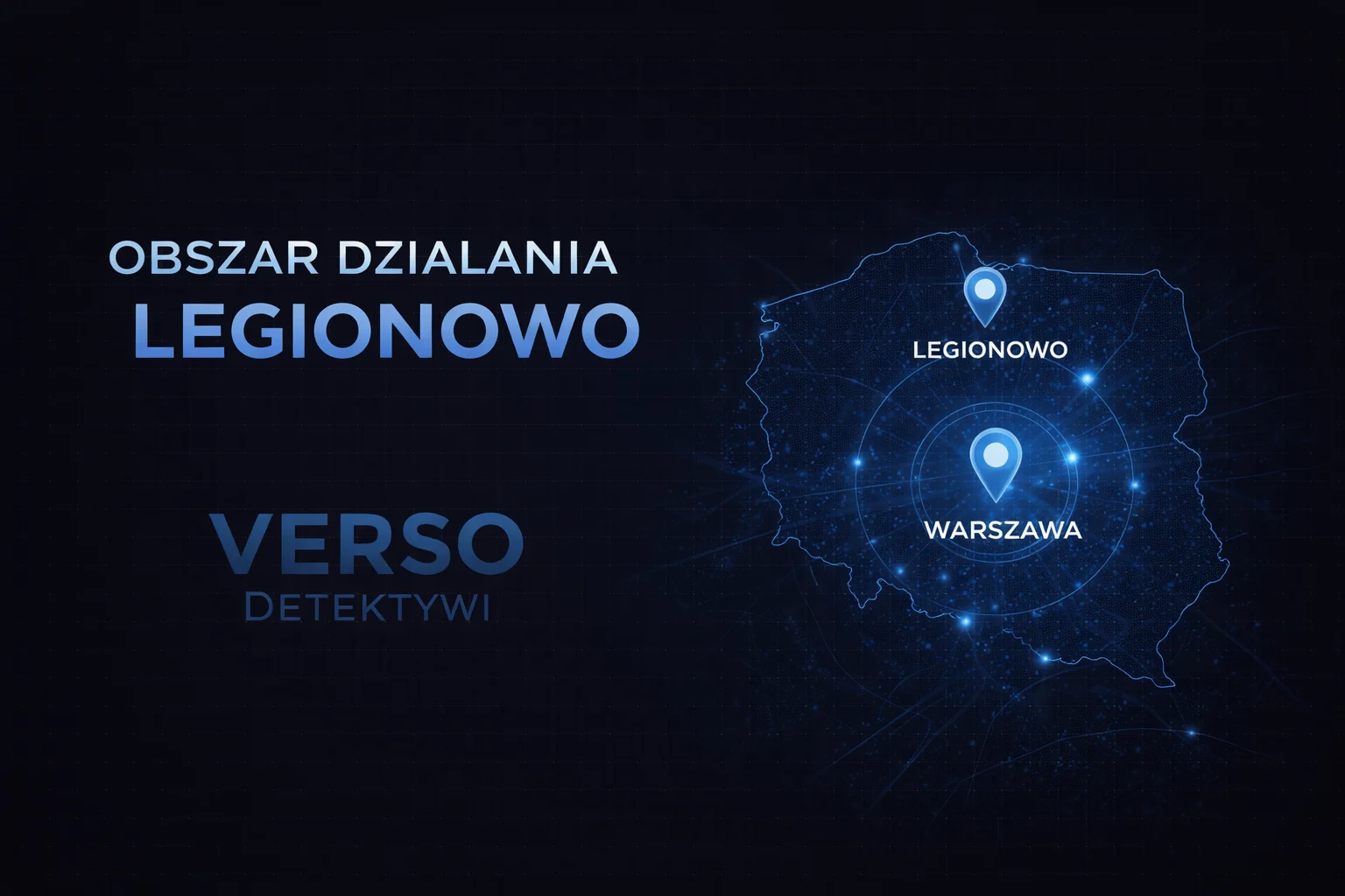 Obszar działania detektywa Legionowo i Warszawa – Verso Detektywi